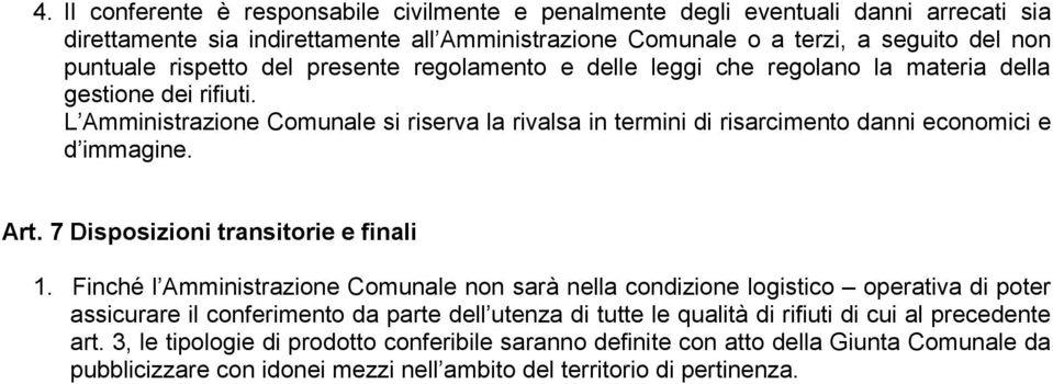 Art. 7 Disposizioni transitorie e finali 1.