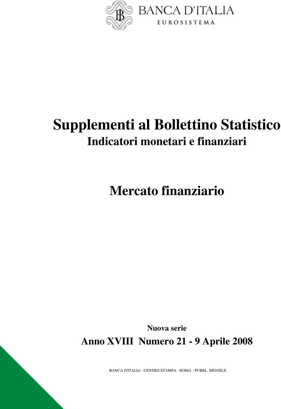 serie Anno XVIII Numero 21-9 Aprile 2008 BANCA