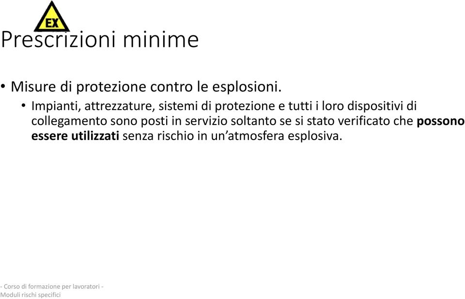 dispositivi di collegamento sono posti in servizio soltanto se si