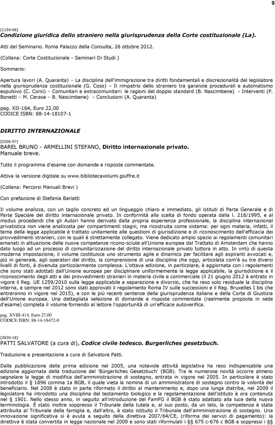 Quaranta) La disciplina dell immigrazione tra diritti fondamentali e discrezionalità del legislatore nella giurisprudenza costituzionale (G.