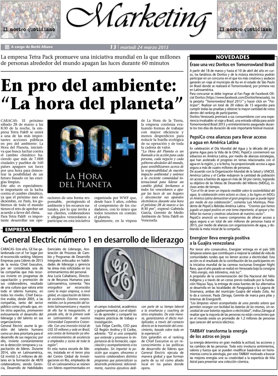 importantes acciones públicas en pro del ambiente: La Hora del Planeta, iniciativa que busca luchar contra el cambio climático haciendo que más de 7.