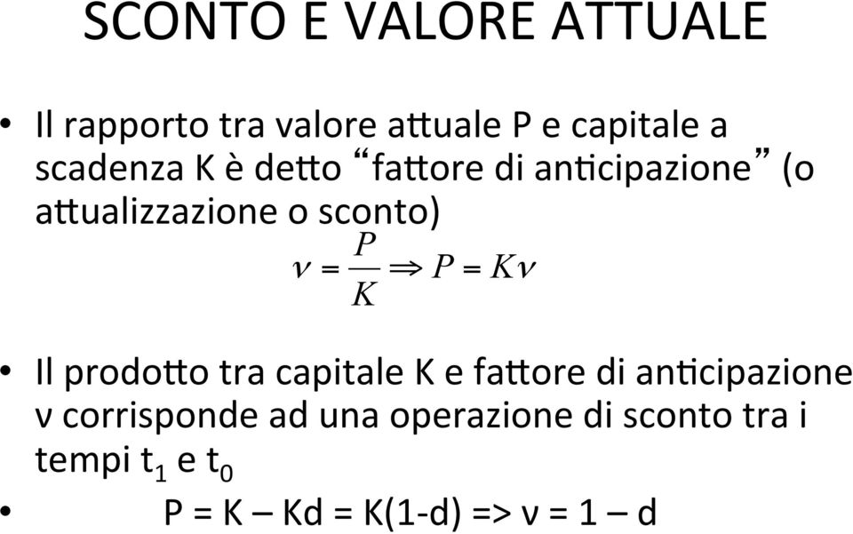 ν P Kν K Il prododo tra capitale K e fadore di anacipazione ν