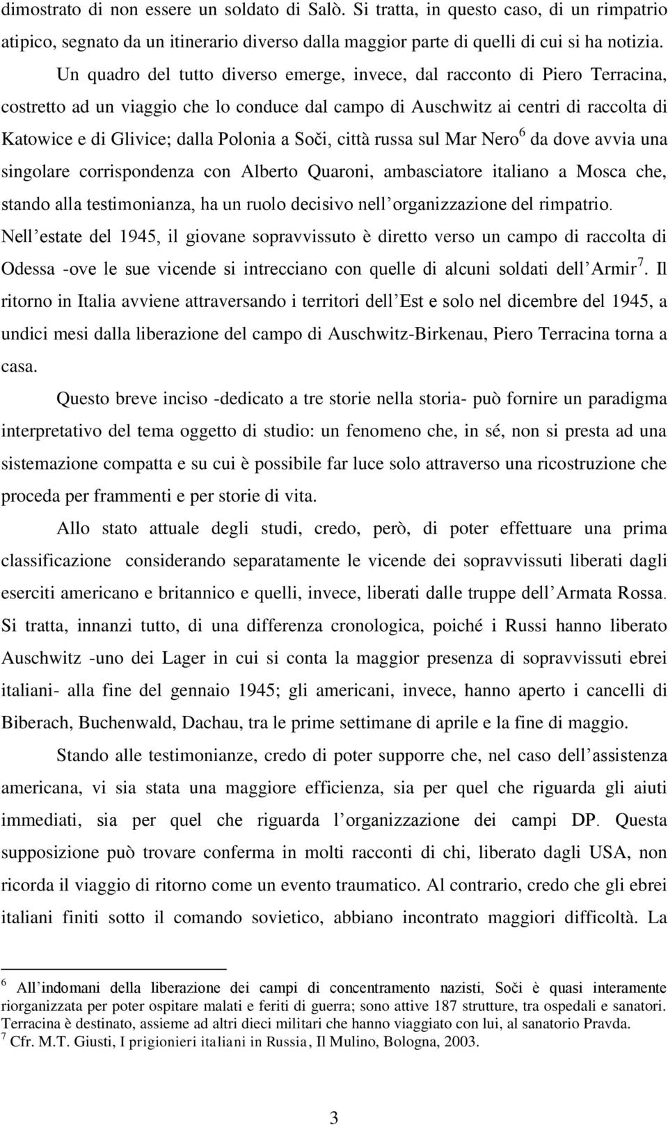 Polonia a Soči, città russa sul Mar Nero 6 da dove avvia una singolare corrispondenza con Alberto Quaroni, ambasciatore italiano a Mosca che, stando alla testimonianza, ha un ruolo decisivo nell