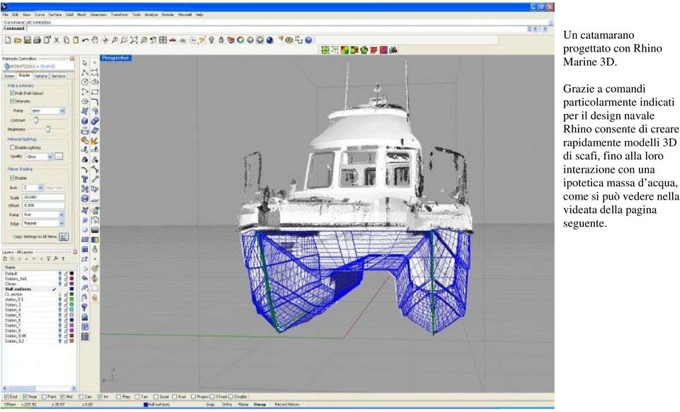 consente di creare rapidamente modelli 3D di scafi, fino alla loro