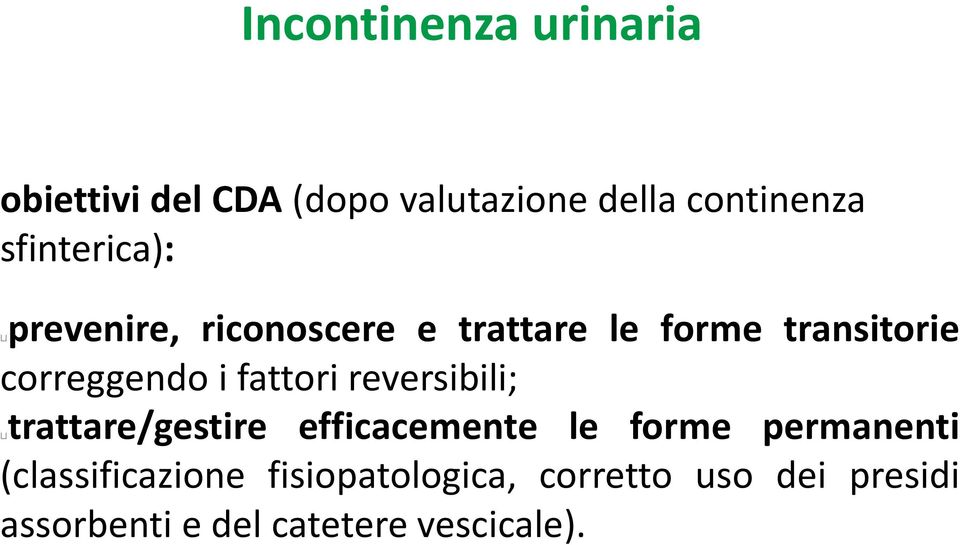 fattori reversibili; trattare/gestire efficacemente le forme permanenti