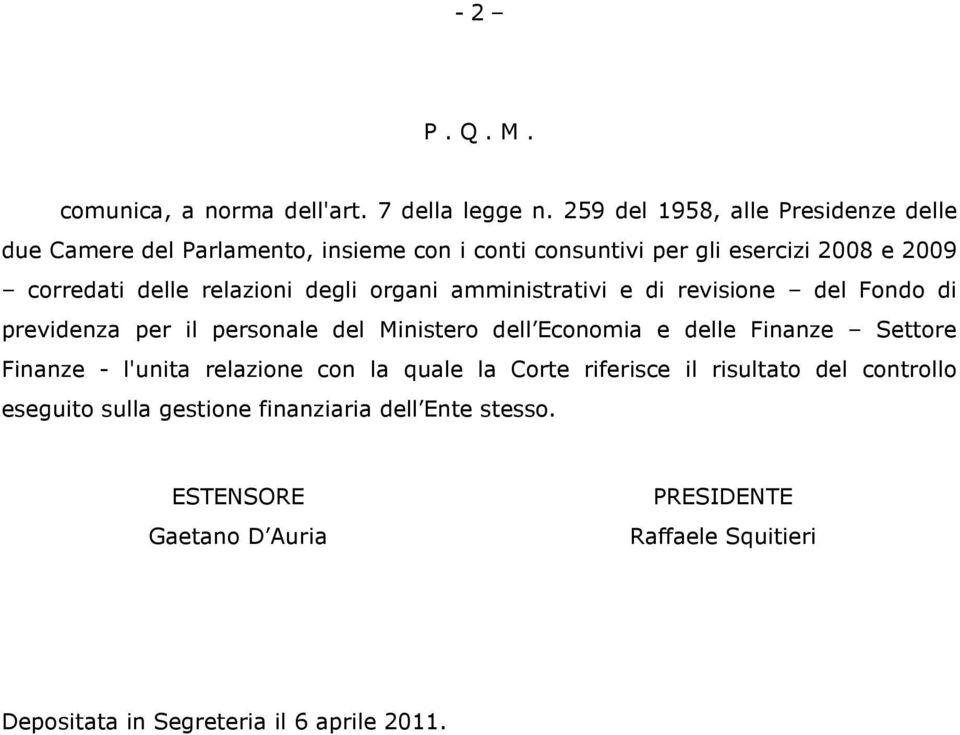 relazioni degli organi amministrativi e di revisione del Fondo di previdenza per il personale del Ministero dell Economia e delle Finanze Settore