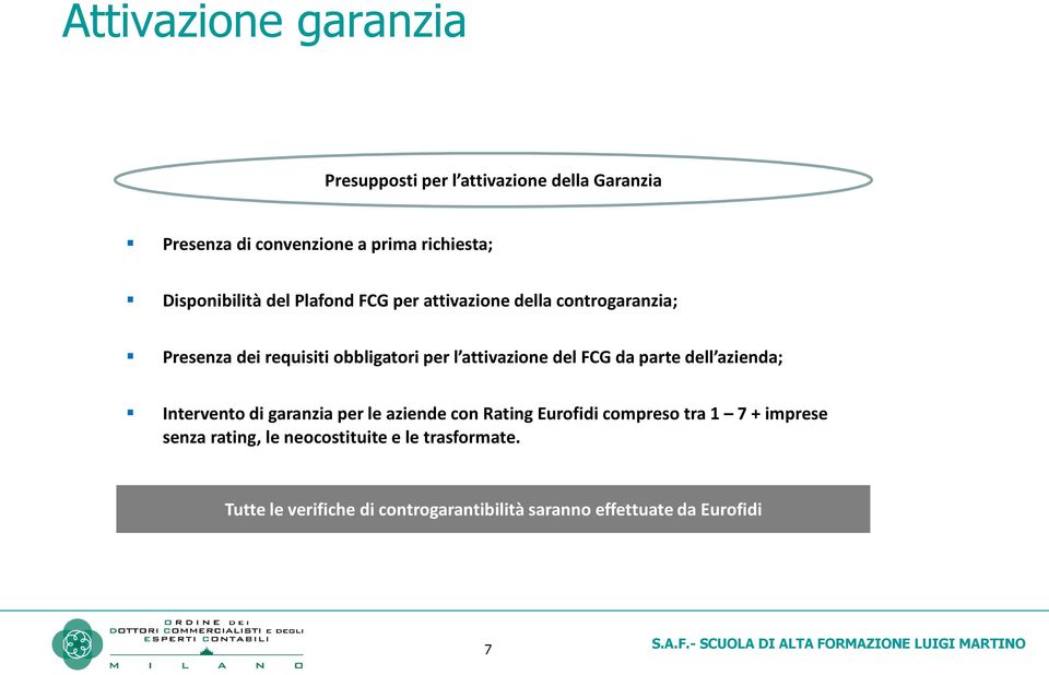 attivazione del FCG da parte dell azienda; Intervento di garanzia per le aziende con Rating Eurofidicompreso tra 1 7