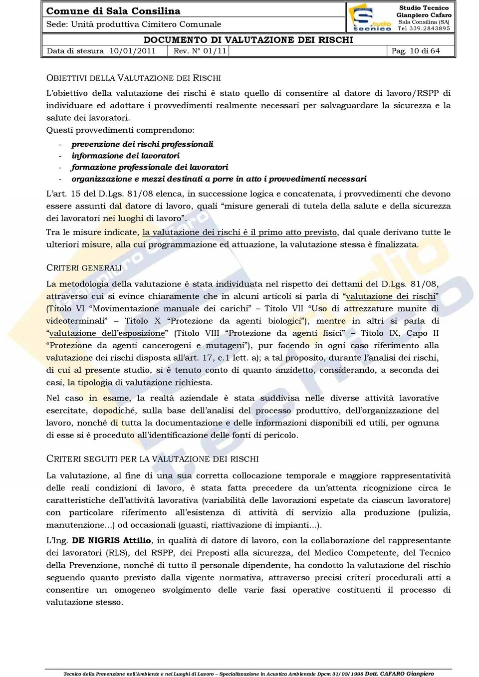 necessari per salvaguardare la sicurezza e la salute dei lavoratori.