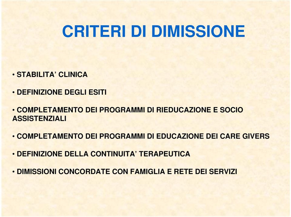 COMPLETAMENTO DEI PROGRAMMI DI EDUCAZIONE DEI CARE GIVERS DEFINIZIONE