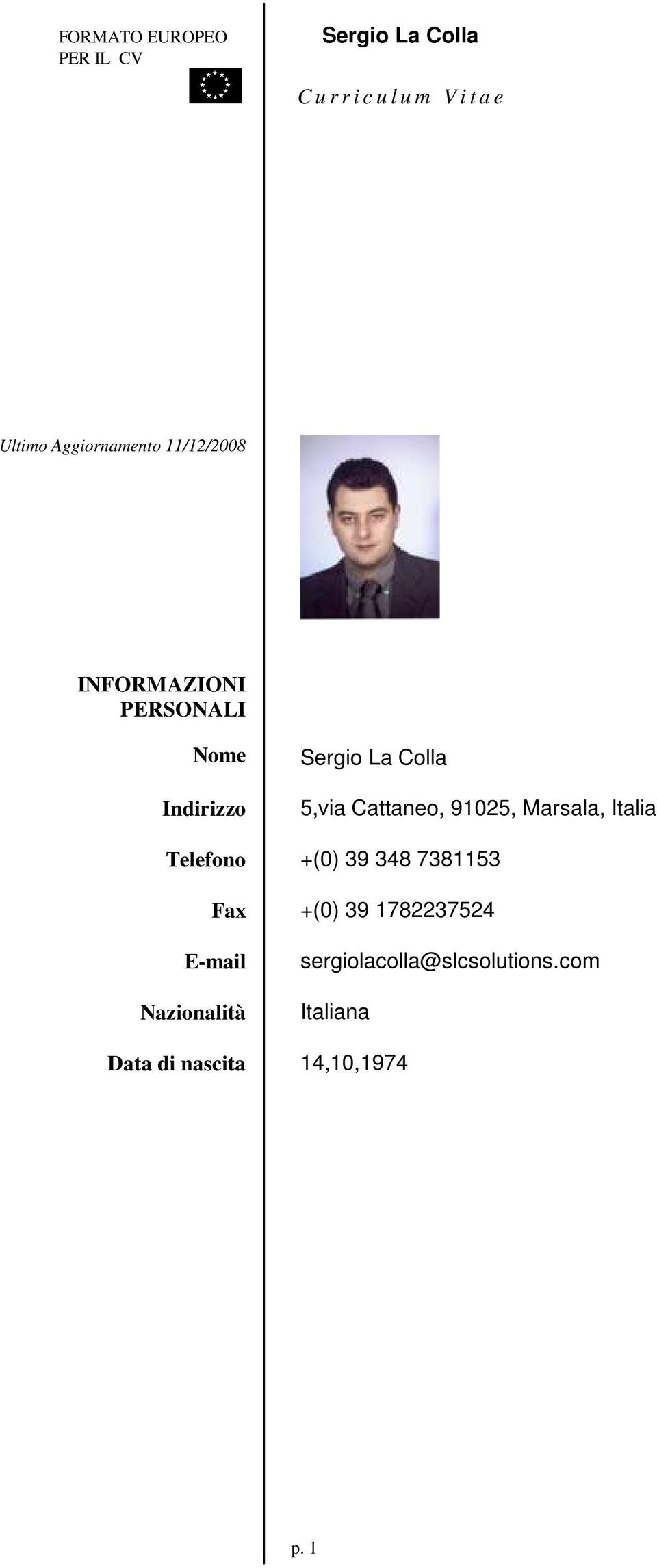 39 348 7381153 Fax +(0) 39 1782237524 E-mail Nazionalità