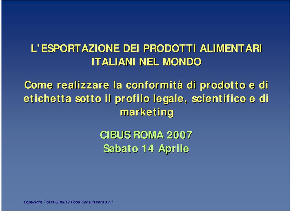 sotto il profilo legale, scientifico e di marketing CIBUS