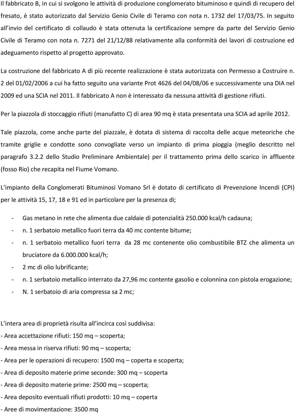 7271 del 21/12/88 relativamente alla conformità dei lavori di costruzione ed adeguamento rispetto al progetto approvato.