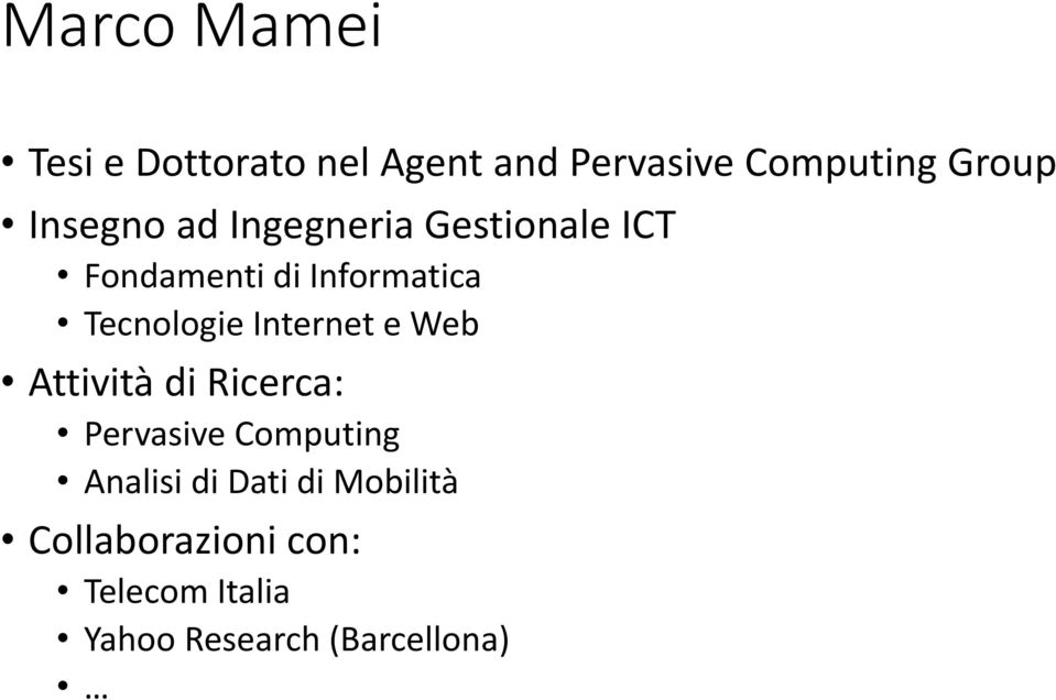 Tecnologie Internet e Web Attività di Ricerca: Pervasive Computing