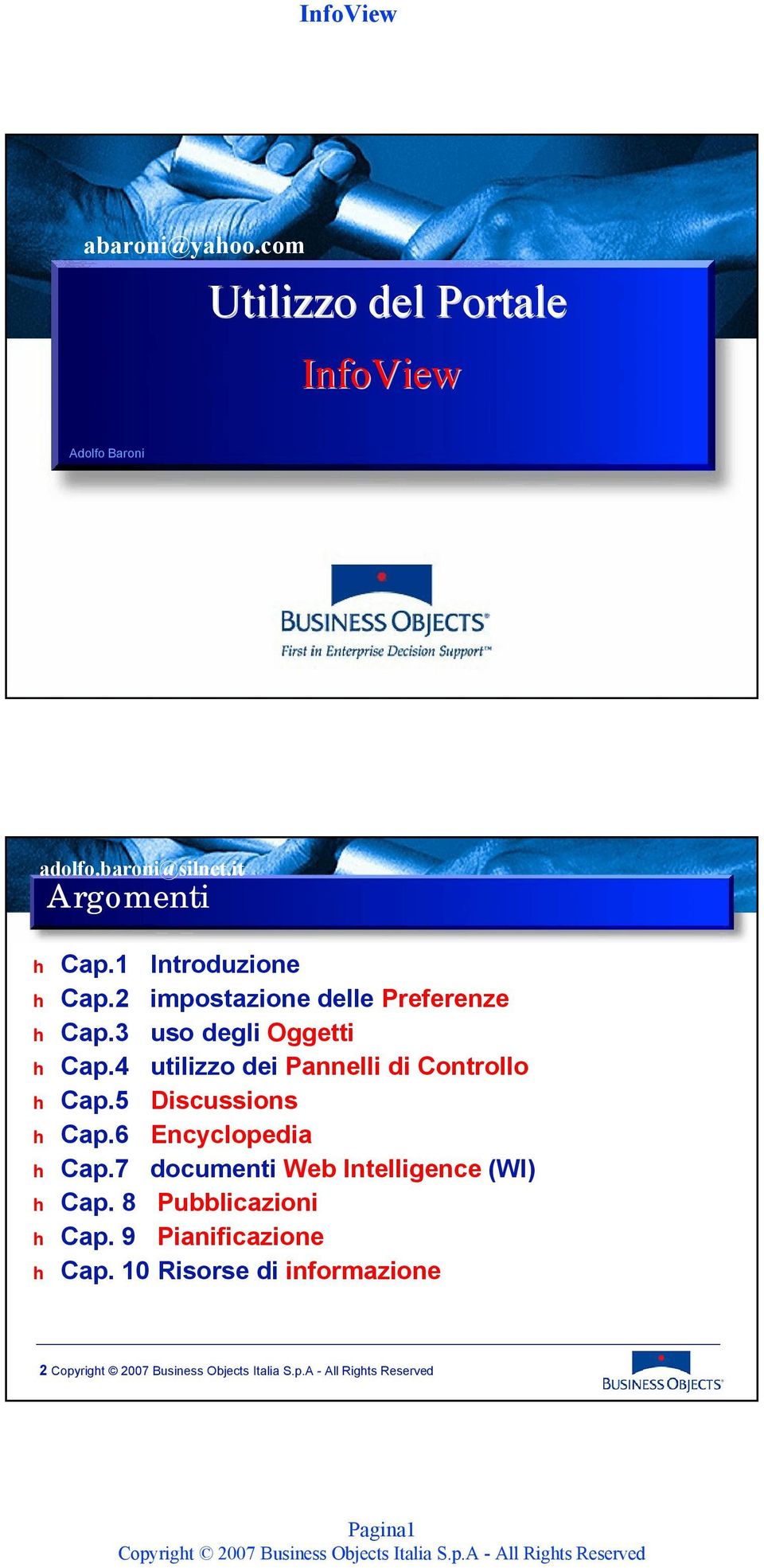 4 utilizzo dei Pannelli di Controllo h Cap.5 Discussions h Cap.6 Encyclopedia h Cap.