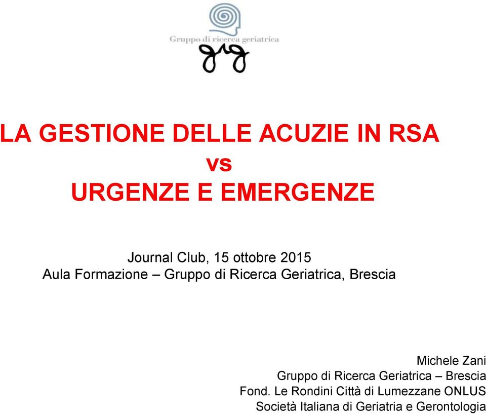 Brescia Michele Zani Gruppo di Ricerca Geriatrica Brescia Fond.