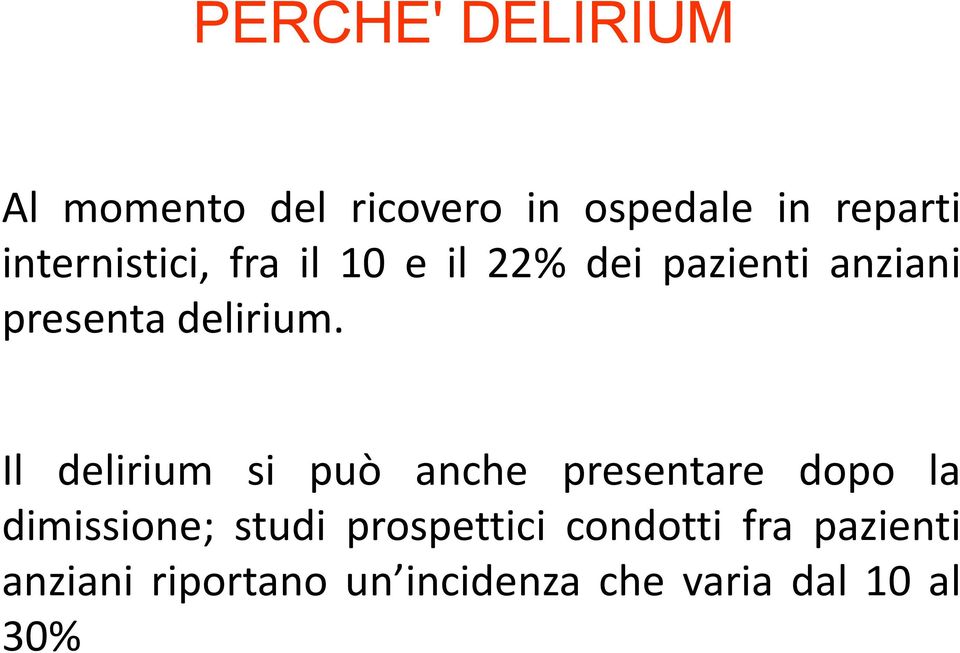 Il delirium si può anche presentare dopo la dimissione; studi