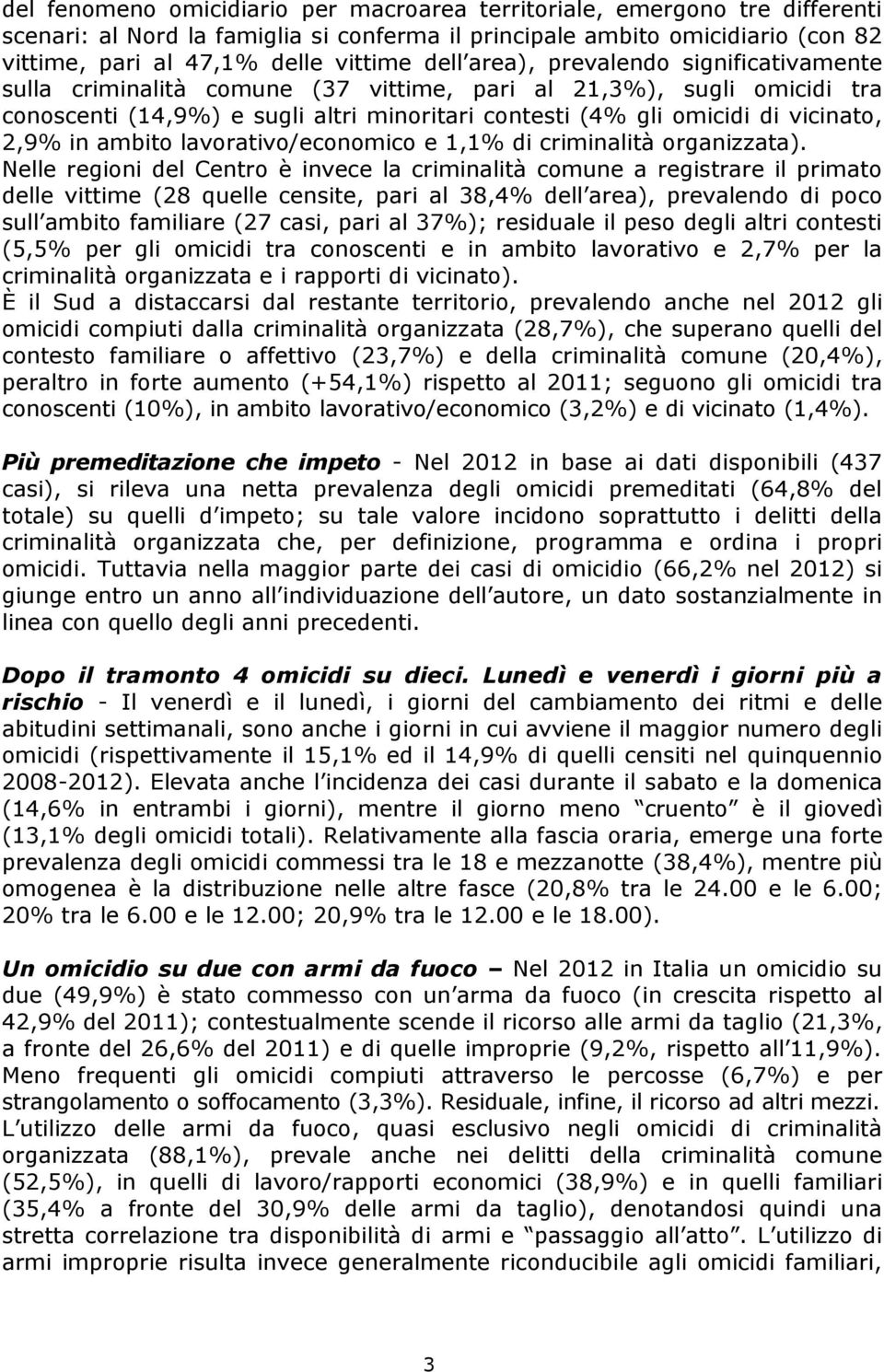 2,9% in ambito lavorativo/economico e 1,1% di criminalità organizzata).