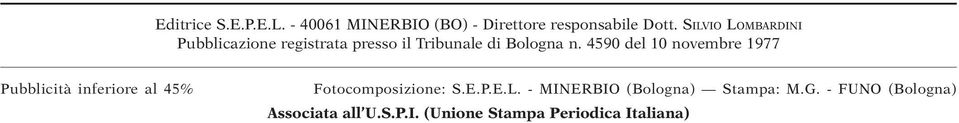 4590 del 10 novembre 1977 Pubblicità inferiore al 45% Fotocomposizione: S.E.P.E.L.