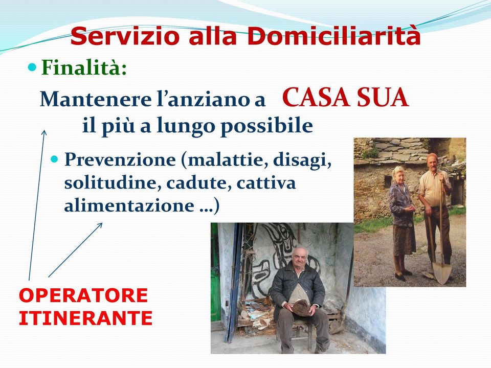 Prevenzione (malattie, disagi, solitudine,