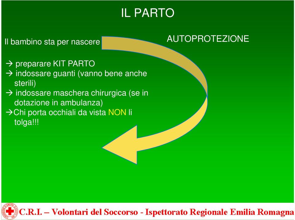 sterili) indossare maschera chirurgica (se in