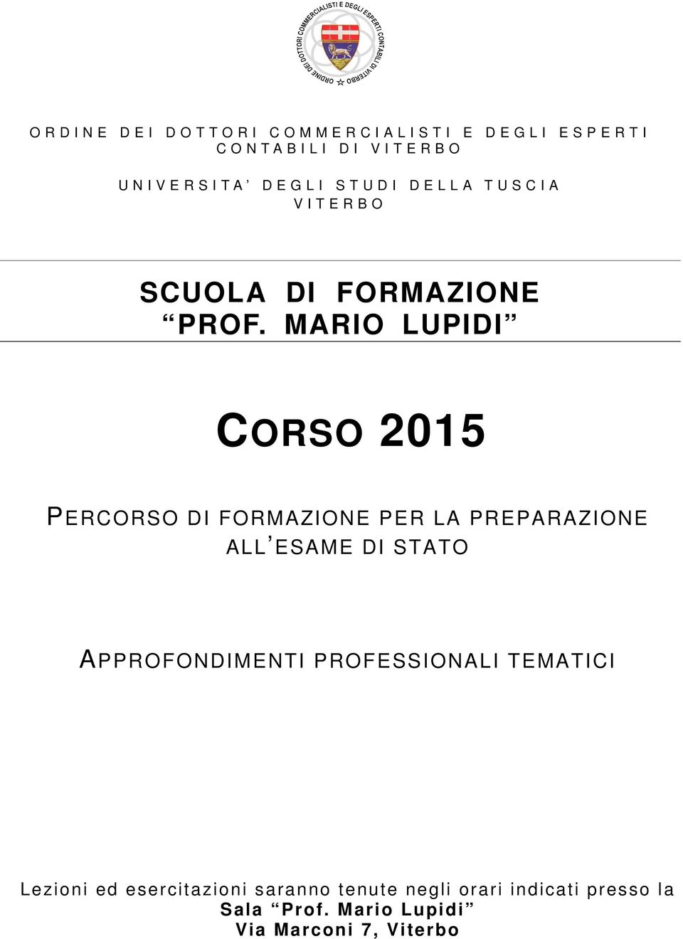 MARIO LUPIDI CORSO 2015 PERCORSO DI FORMAZIONE PER LA PREPARAZIONE ALL ESAME DI STATO APPROFONDIMENTI PROFESSIONALI