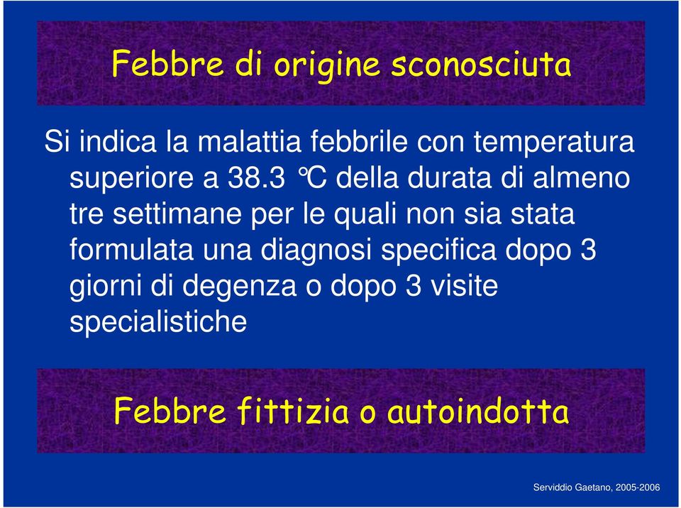 3 C della durata di almeno tre settimane per le quali non sia stata