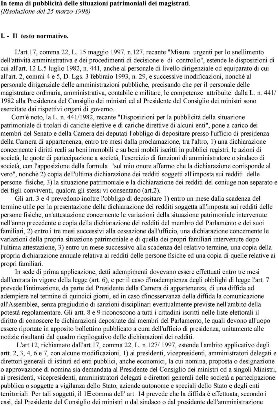 441, anche al personale di livello dirigenziale od equiparato di cui all'art. 2, commi 4 e 5, D. Lgs. 3 febbraio 1993, n.