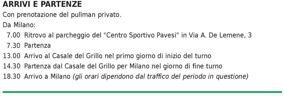 00 Arrivo al Casale del Grillo nel primo giorno di inizio del turno 14.