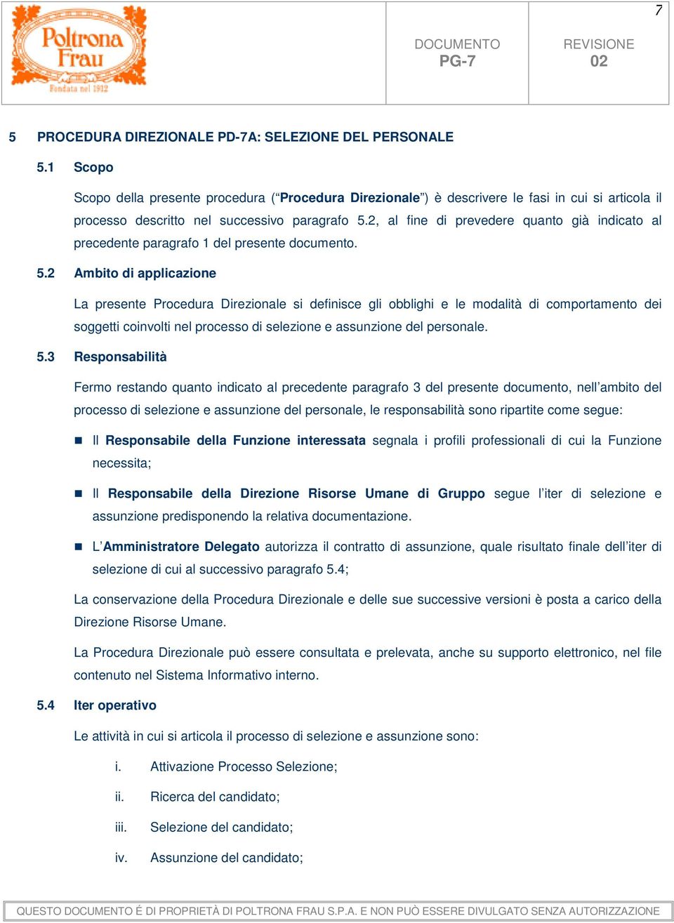 2, al fine di prevedere quanto già indicato al precedente paragrafo 1 del presente documento. 5.