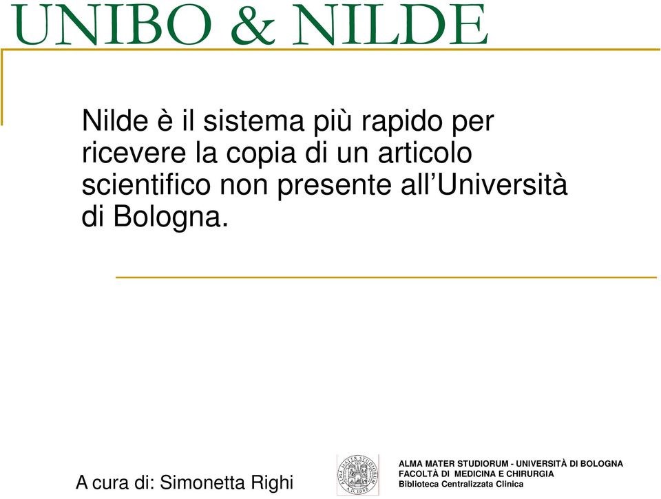 A cura di: Simonetta Righi ALMA MATER STUDIORUM - UNIVERSITÀ DI