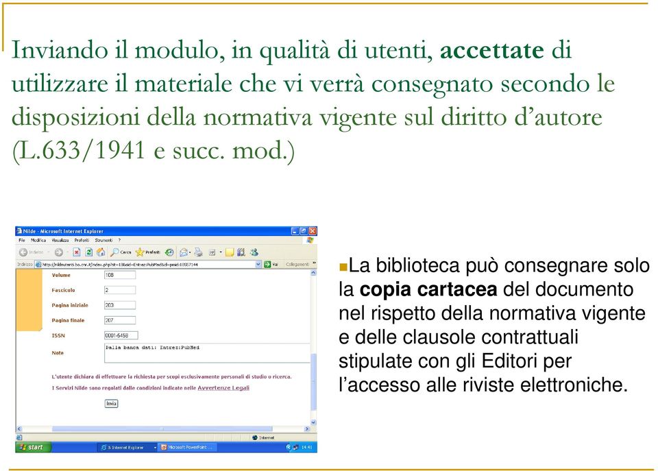 mod.) La biblioteca può consegnare solo la copia cartacea del documento nel rispetto della