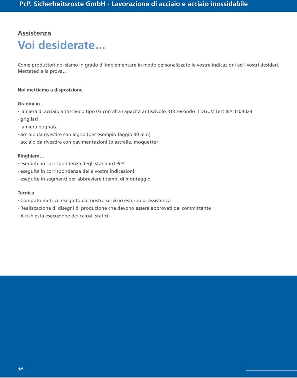 .. lamiera di acciaio antiscivolo tipo 03 con alta capacità antiscivolo R13 secondo il DGUV Test IFA 1104024 grigliati lamiera bugnata acciaio da rivestire con legno (per esempio faggio 30 mm)