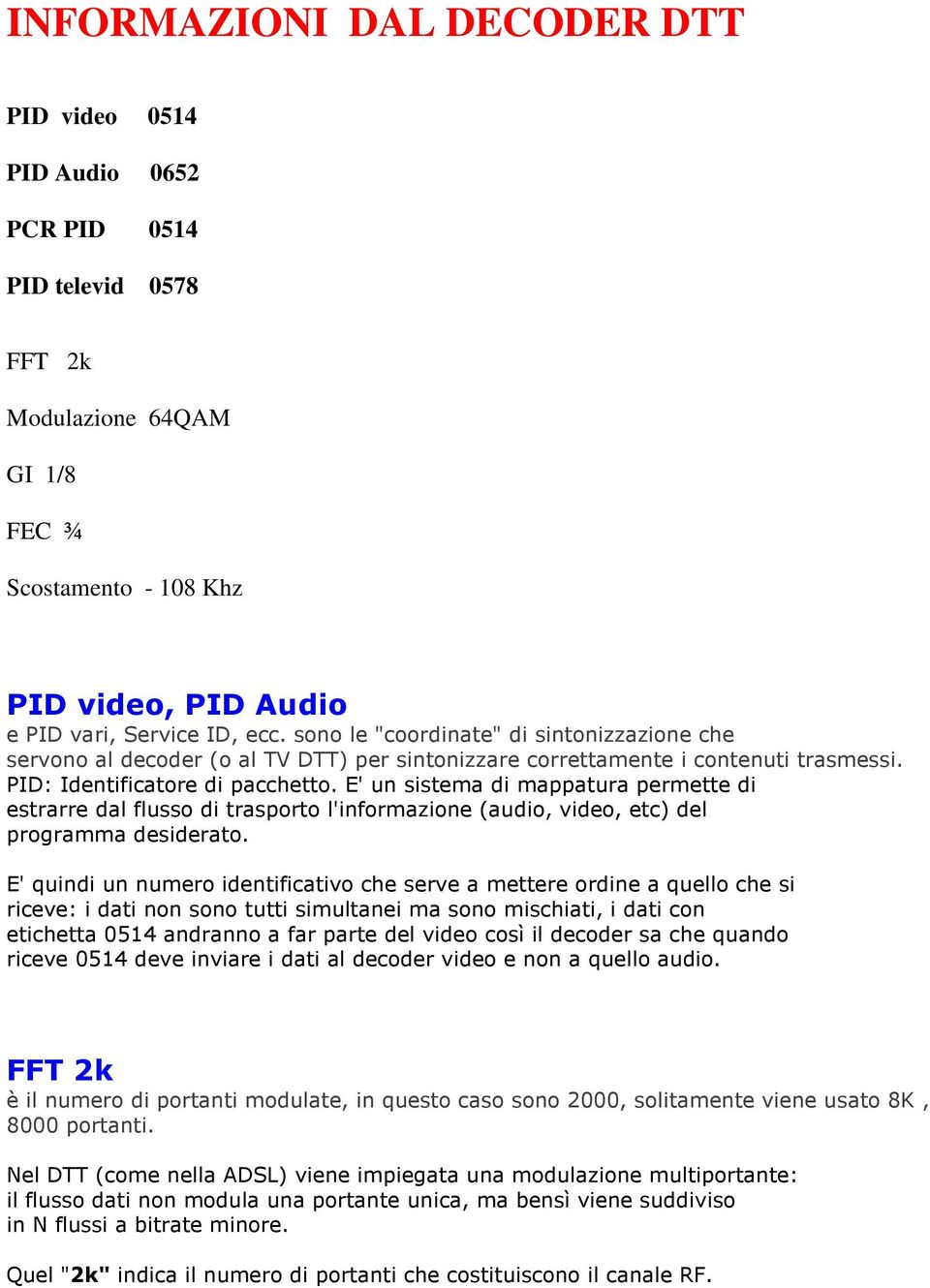 Modulazione 64QAM GI 1/8 FEC ¾ Scostamento - 108