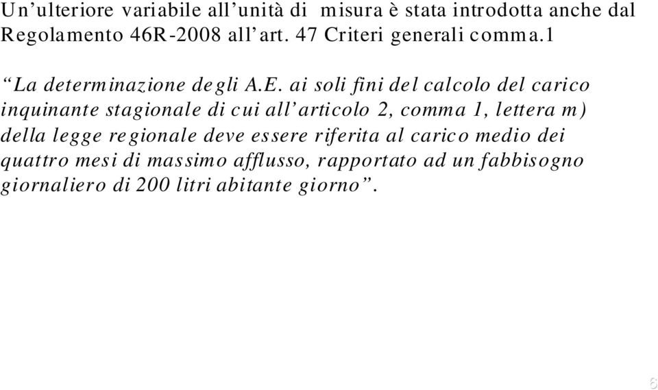 ai soli fini del calcolo del carico inquinante stagionale di cui all articolo 2, comma 1, lettera m) della