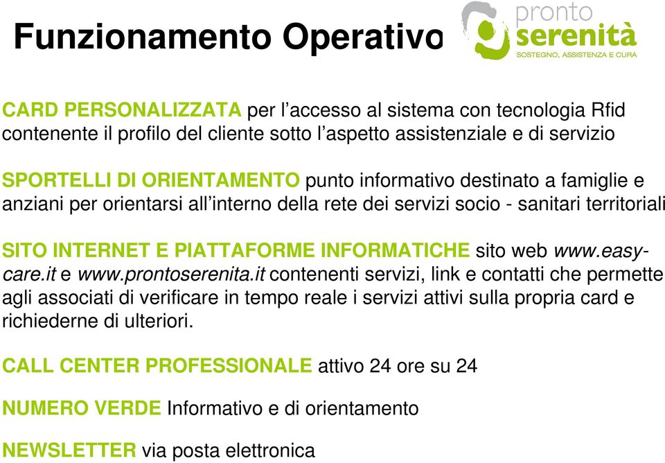 PIATTAFORME INFORMATICHE sito web www.easycare.it e www.prontoserenita.