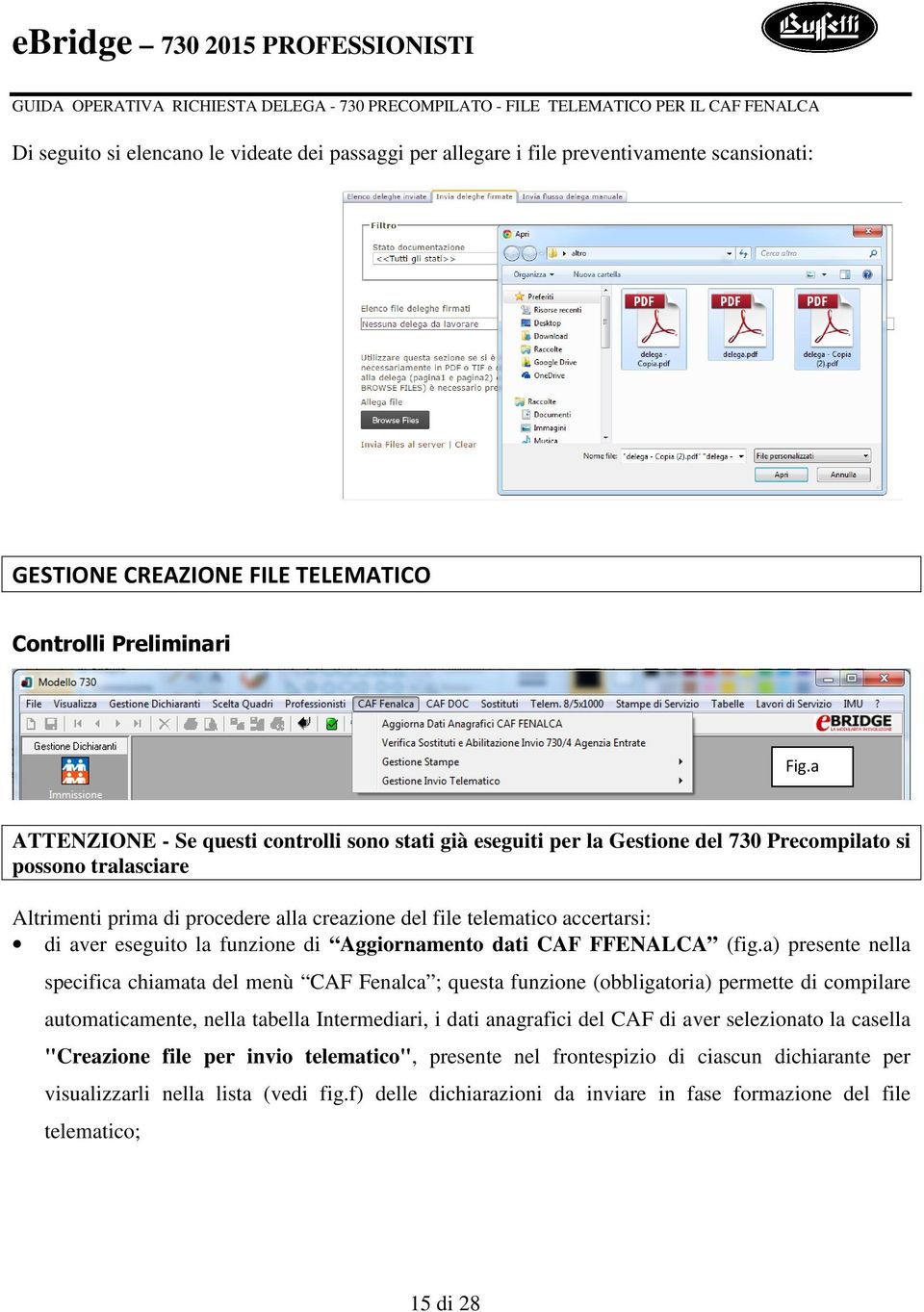 aver eseguito la funzione di Aggiornamento dati CAF FFENALCA (fig.