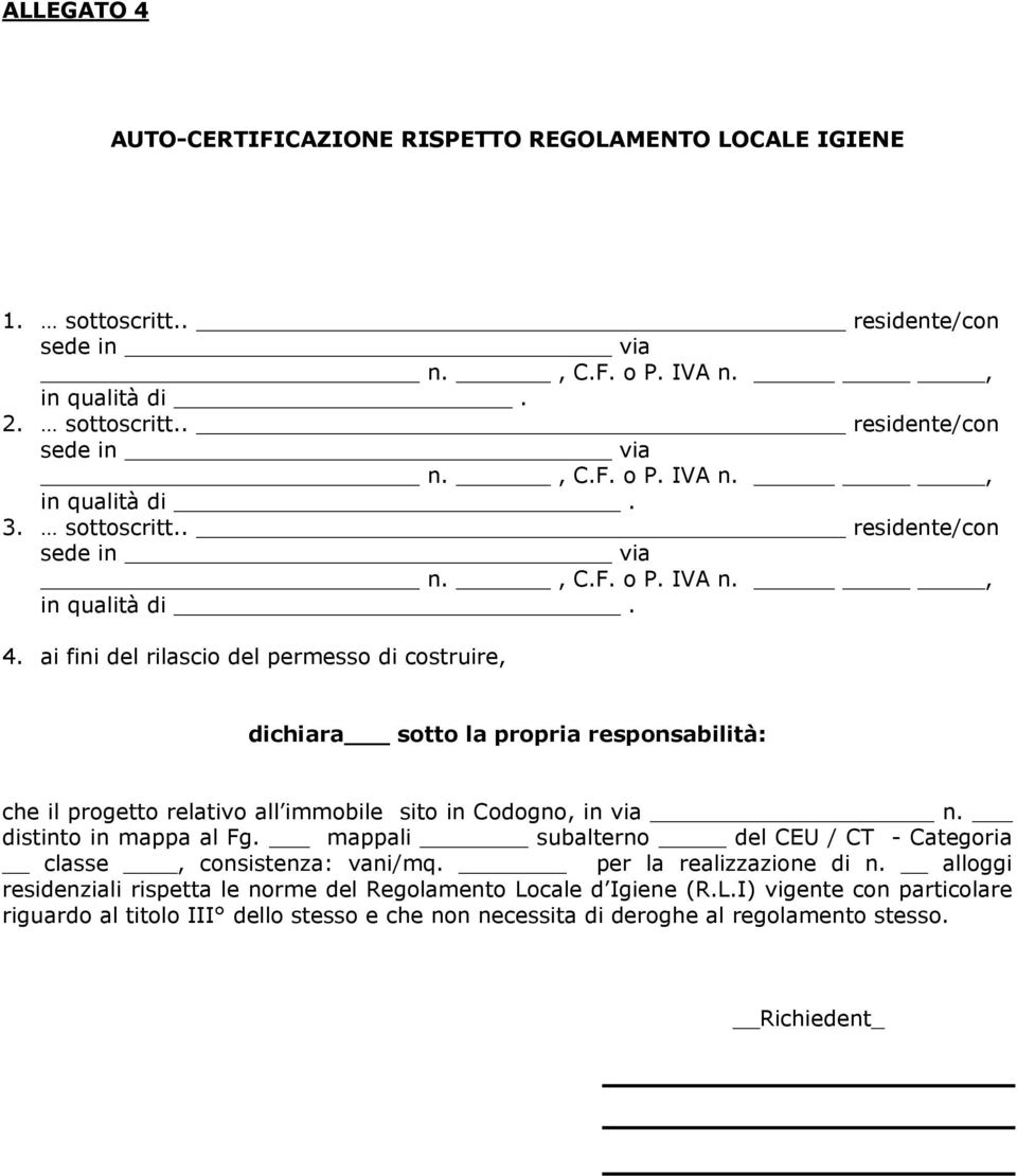 ai fini del rilascio del permesso di costruire, dichiara sotto la propria responsabilità: che il progetto relativo all immobile sito in Codogno, in via n. distinto in mappa al Fg.