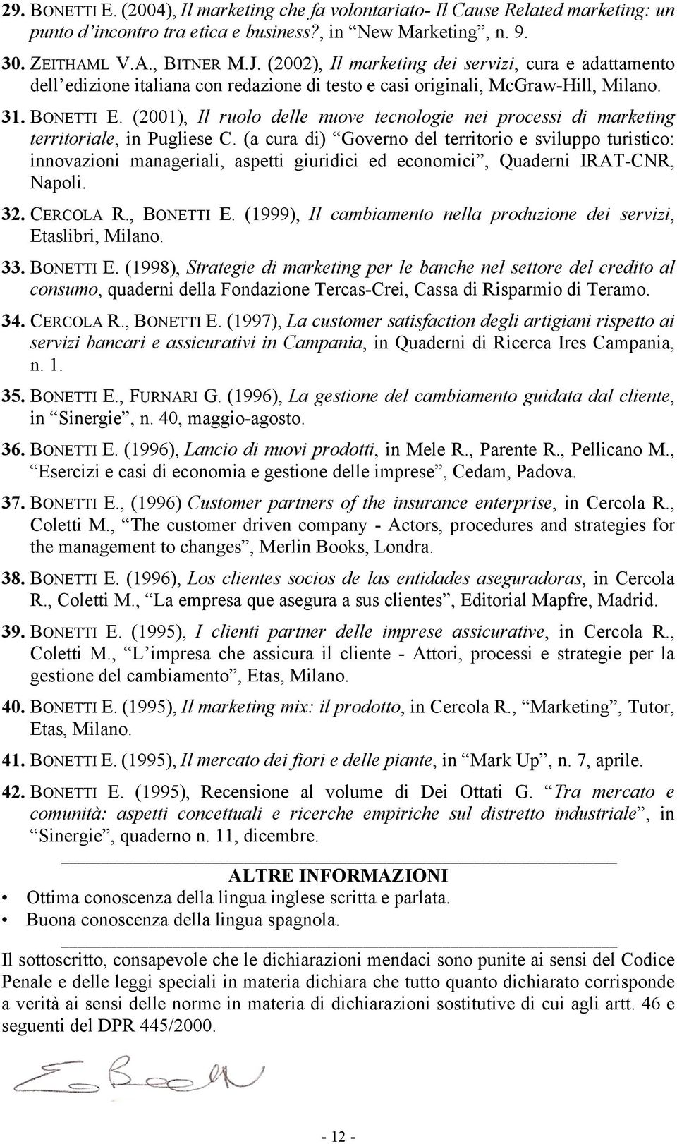 (2001), Il ruolo delle nuove tecnologie nei processi di marketing territoriale, in Pugliese C.