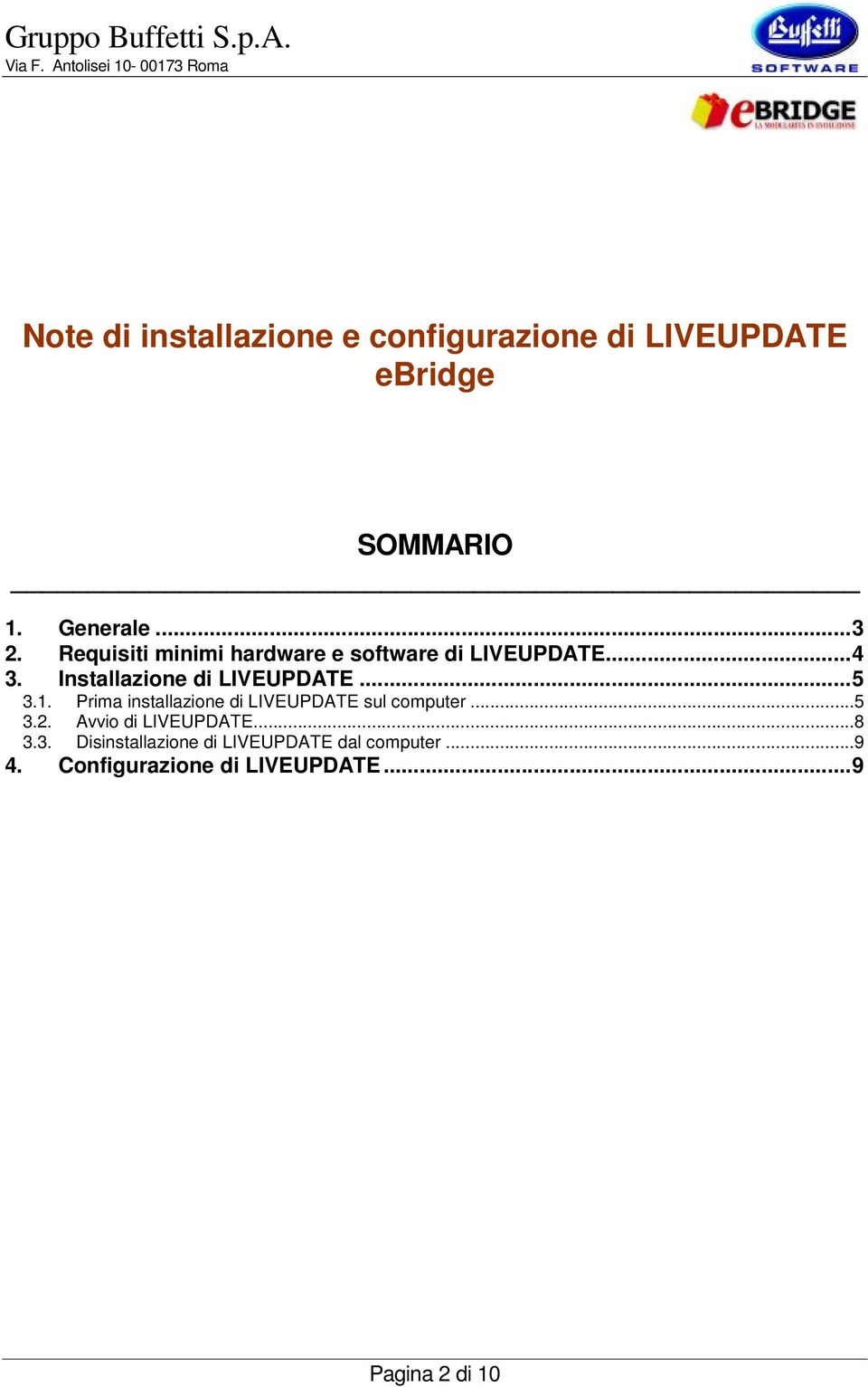 1. Prima installazione di LIVEUPDATE sul computer...5 3.