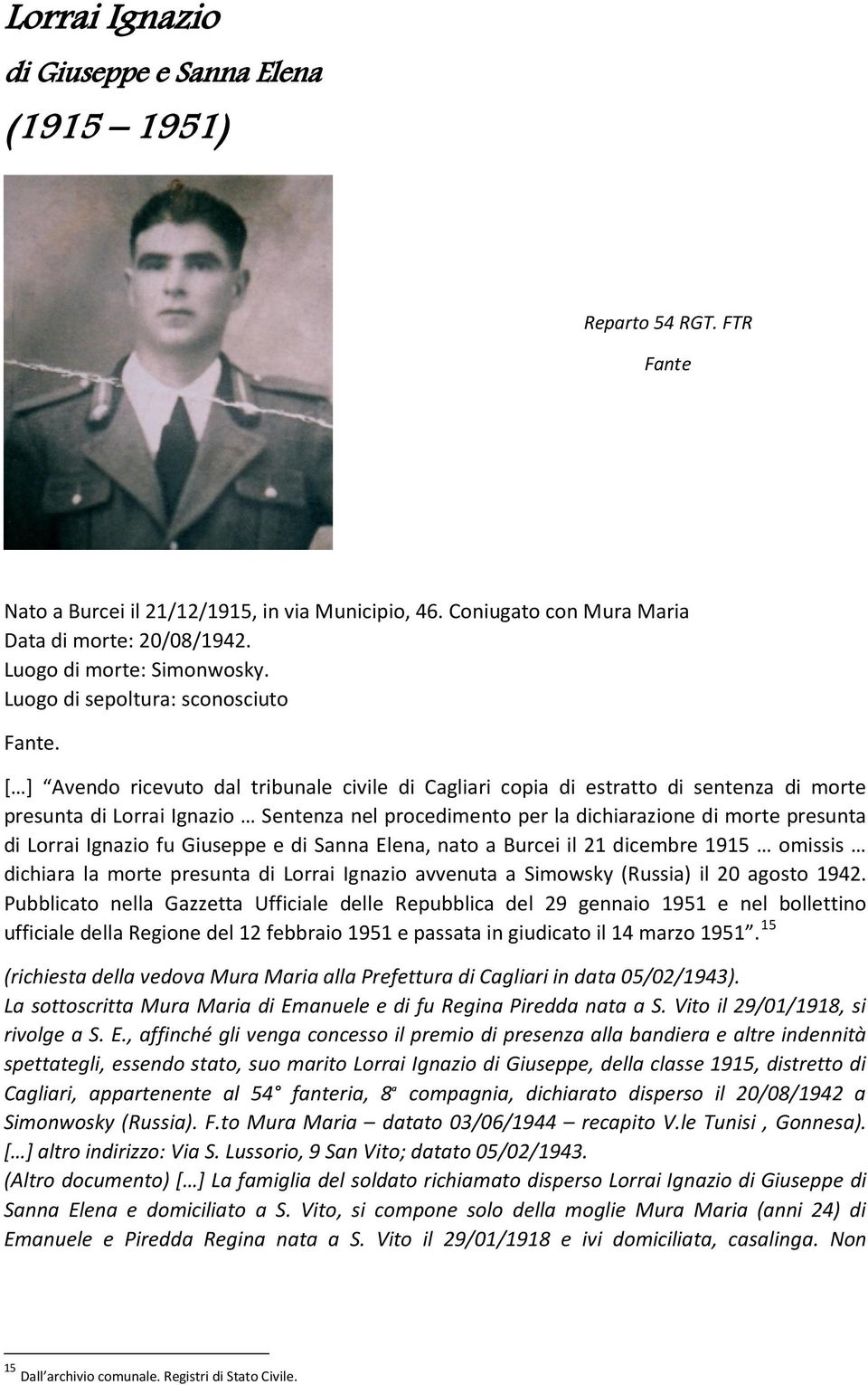 [ ] Avendo ricevuto dal tribunale civile di Cagliari copia di estratto di sentenza di morte presunta di Lorrai Ignazio Sentenza nel procedimento per la dichiarazione di morte presunta di Lorrai