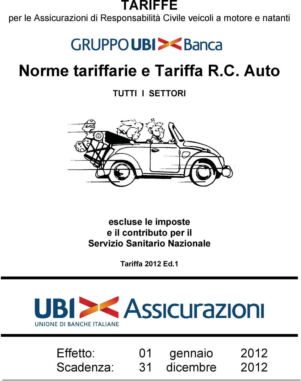 Auto TUTTI I SETTORI escluse le imposte e il contributo per il