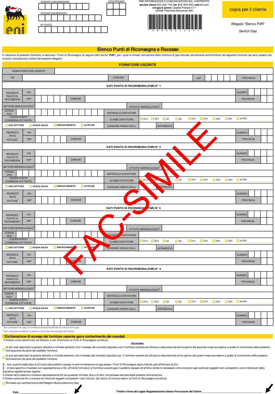 quali si chiede l'attivazione della fornitura di gas naturale, attualmente somministrati dal seguente fornitore (se sono presenti più fornitori compilare più moduli del presente allegato): NOME