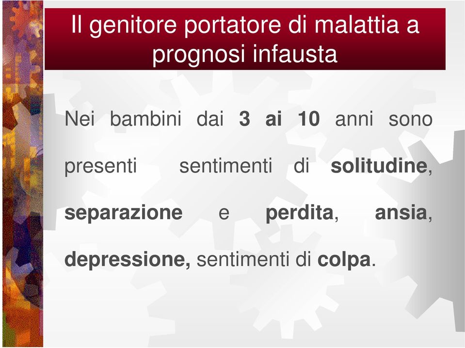 presenti sentimenti di solitudine, separazione