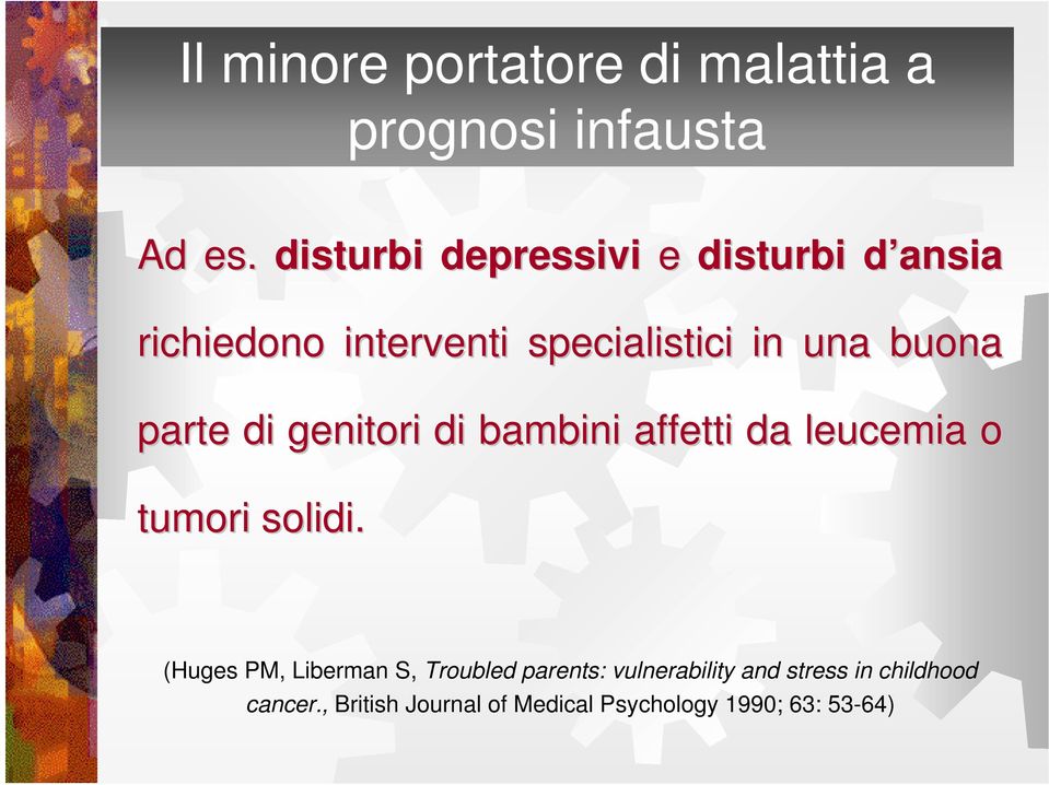 parte di genitori di bambini affetti da leucemia o tumori solidi.