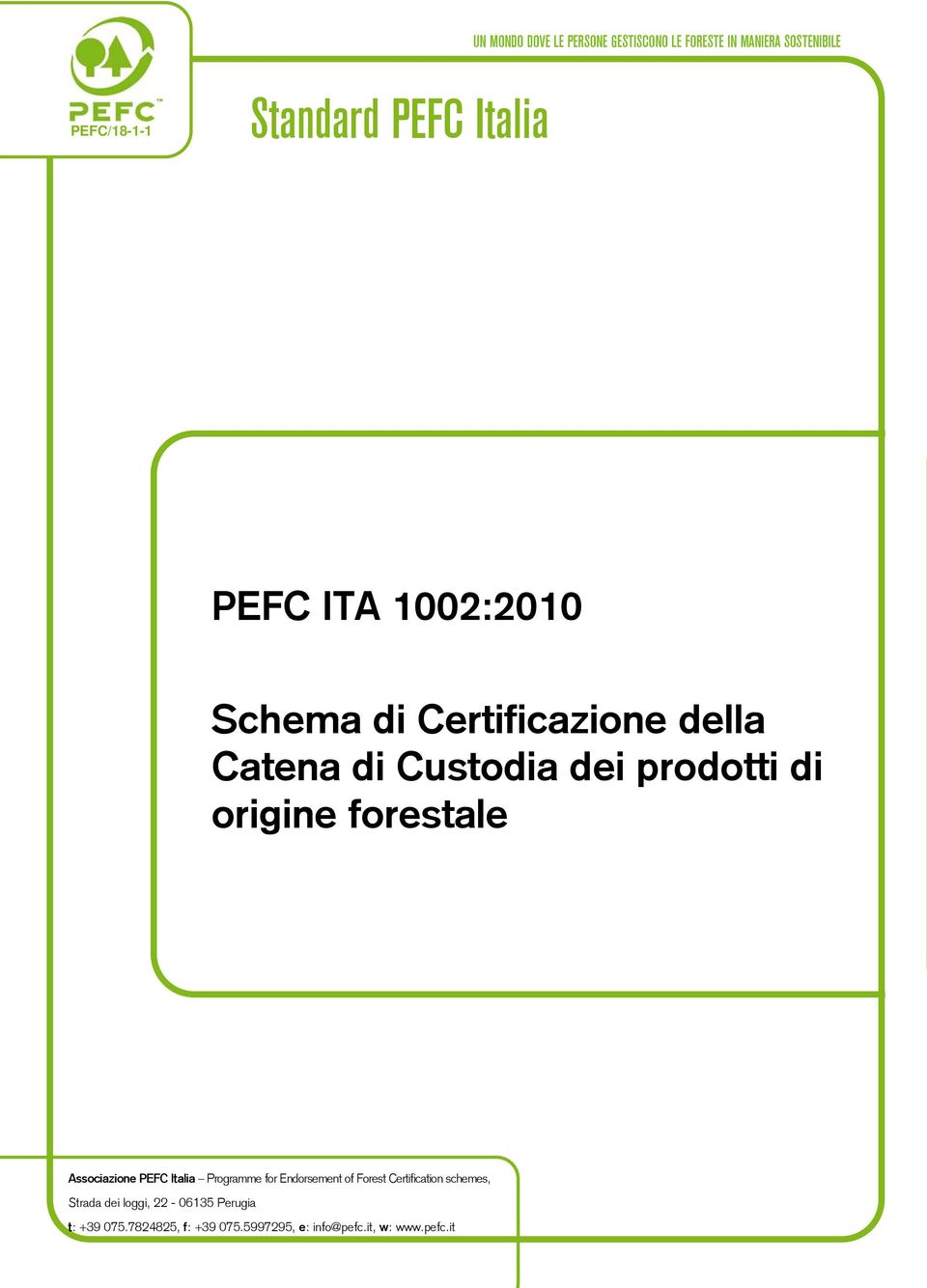 Associazione PEFC Italia Programme for Endorsement of Forest Certification schemes, Strada dei