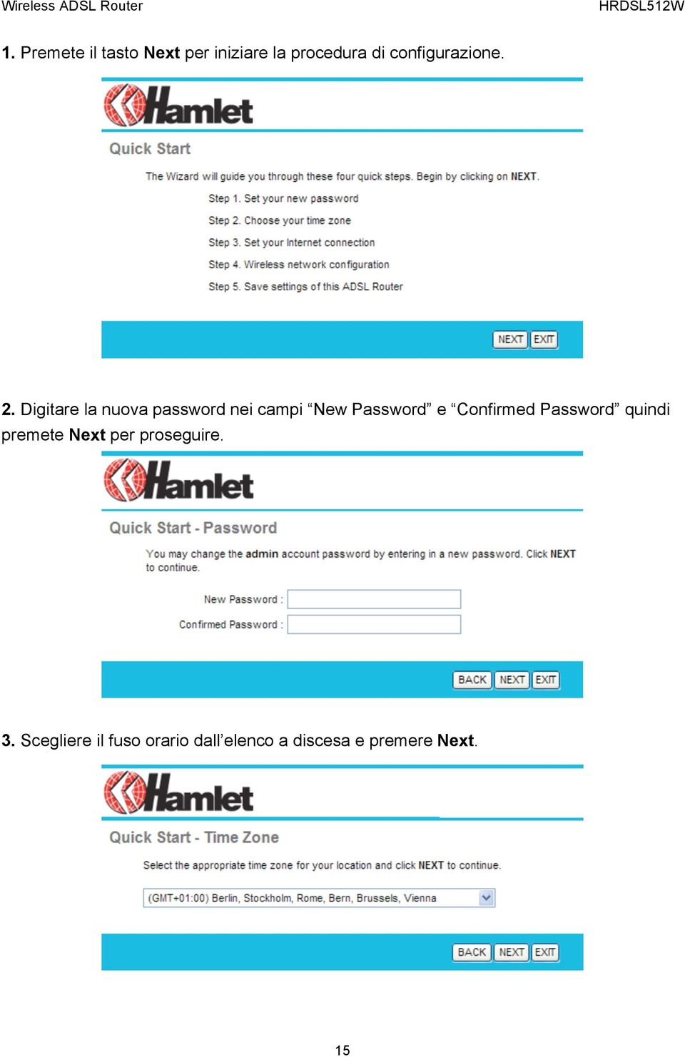 Digitare la nuova password nei campi New Password e Confirmed