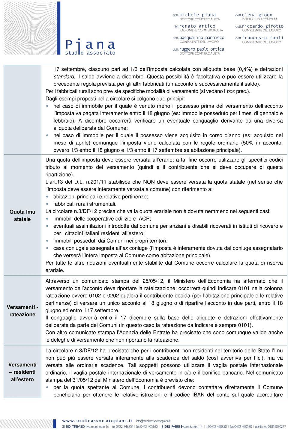 Per i fabbricati rurali sono previste specifiche modalità di versamento (si vedano i box prec.).