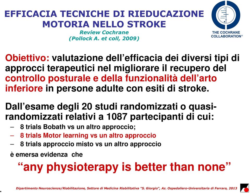 della funzionalità dell arto inferiore in persone adulte con esiti di stroke.