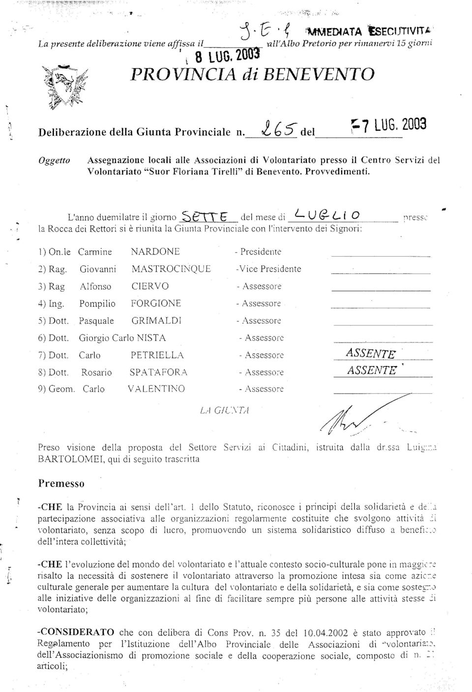 2003 Oggetto Assegnazione locali alle Associazioni di Volontariato presso il Centro Seryizi del Volontariato "Suor Floriana Tirelli" di Beneyento. Provvedimenti.