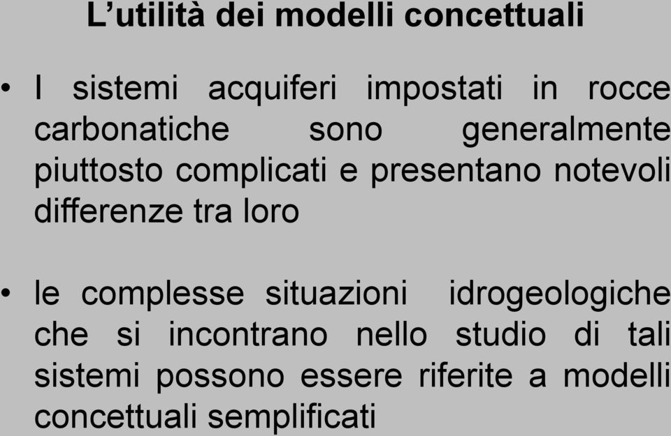 differenze tra loro le complesse situazioni idrogeologiche che si incontrano